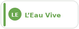 L’Eau Vive L’Eau Vive